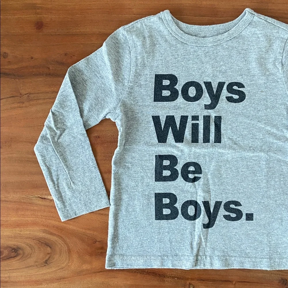 Old Navy grey long sleeve tee shirt Boys Will Be Boys  graphic kids 4T
